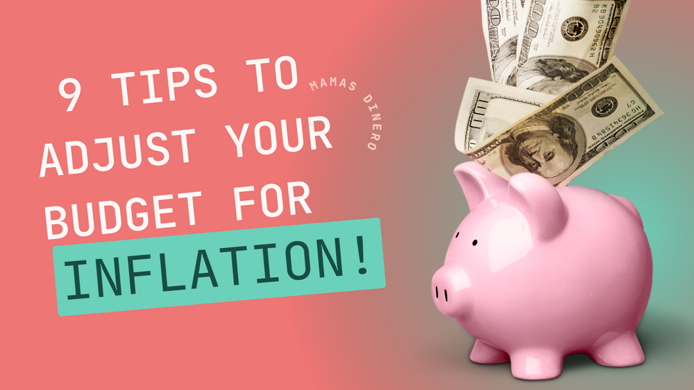 9 TIPS TO ADJUST YOUR BUDGET FOR INFLATION!