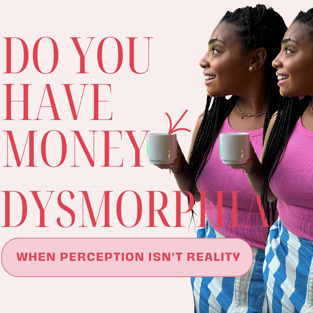 Do you have Money Dysmorphia?